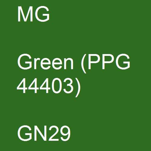 MG, Green (PPG 44403), GN29.